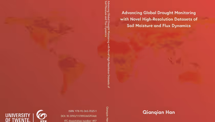 Promotie Qianqian Han | Advancing Global Drought Monitoring with Novel High-Resolution Datasets of Soil Moisture and Flux Dynamics