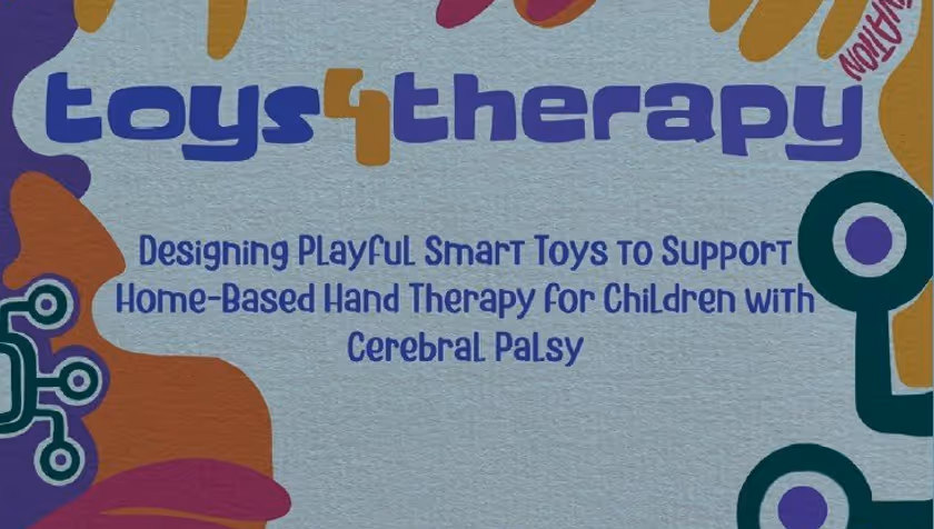 PhD Defence Tamara Veronica Pinos Cisneros | Toys4Therapy | Designing Playful Smart Toys to Support Home-Based Hand Therapy for Children with Cerebral Palsy