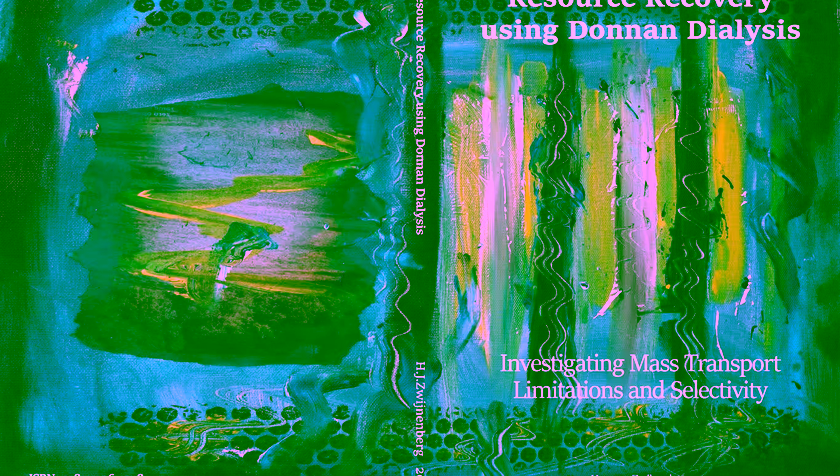 PhD Defence Harmen Zwijnenberg | Resource Recovery using Donnan Dialysis - Investigating Mass Transport Limitations and Selectivity